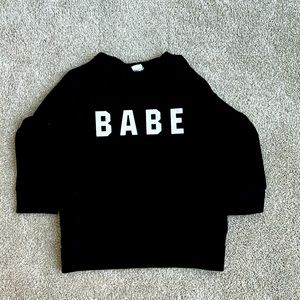“Babe” Sweatshirt 2T / 24 Mo
